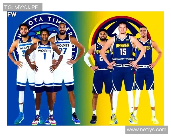 掘金与森林狼对决前瞻分析谁能在季后赛中占据主动权